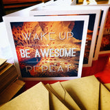 Wake Up, Be Awesome, Repeat Greeting Card