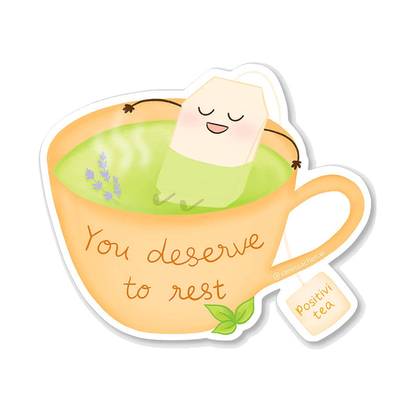 You Deserve To Rest, Cute Tea Relax Sticker
