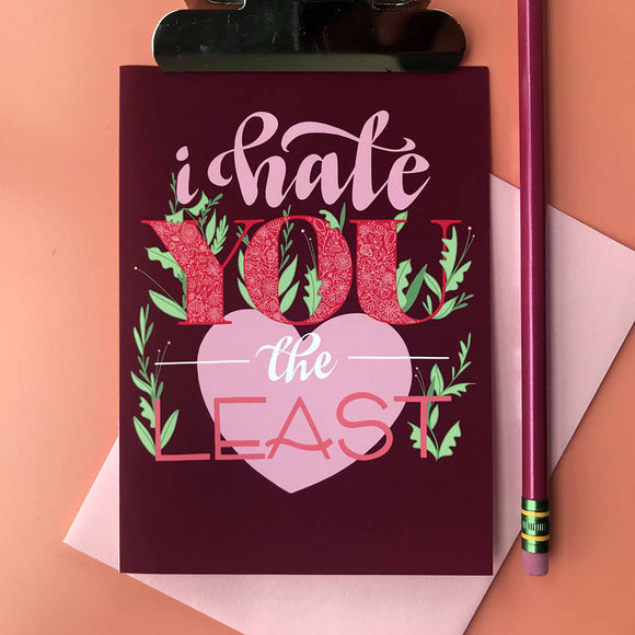 I Hate You the Least hand-lettered card