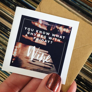 What Rhymes with Friday? Wine - Greeting Card
