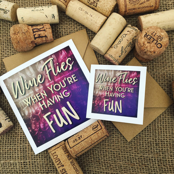 Wine Flies When You're Having Fun Greeting Card