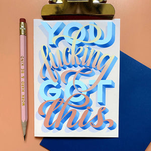You F*cking Got This hand-lettered card