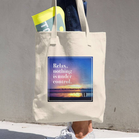 Relax, Nothing is Under Control - Tote Bag