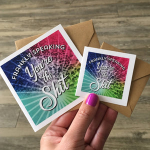 You are the Sh*t Greeting Card