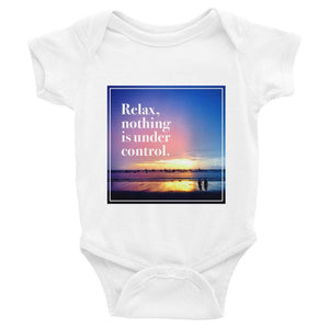 Relax, Nothing is Under Control - Baby Onesie