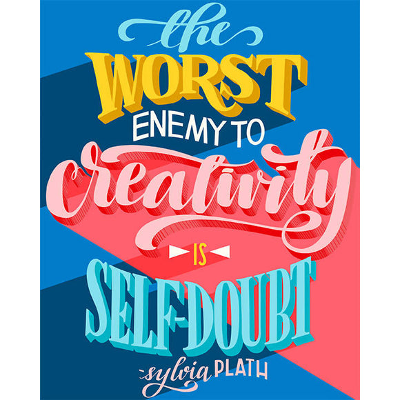 The Worst Enemy of Creativity hand-lettered print