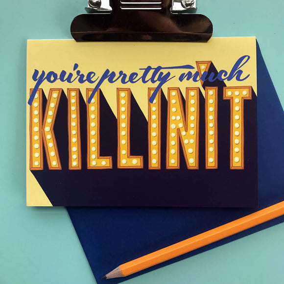 You're Pretty Much Killin' it hand-lettered card
