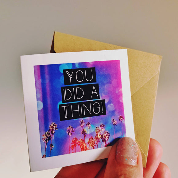 You Did a Thing! Greeting Card