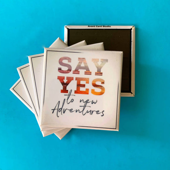 Say Yes to New Adventures Magnet